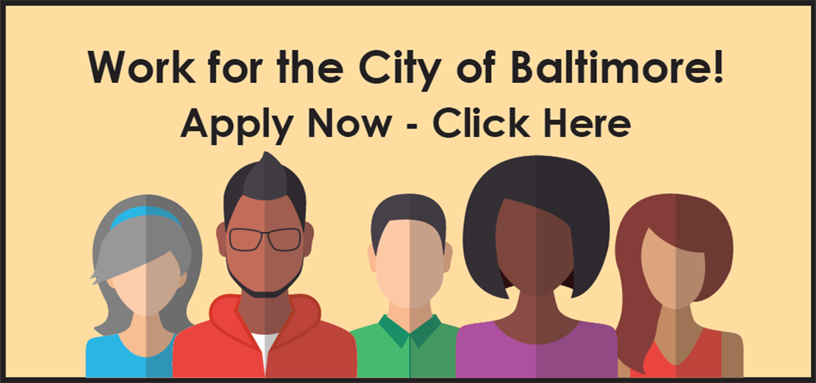 Work for the City of Baltimore; Apply Now, Click Here